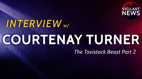 VIGILANT INTERVIEW: Courtenay Turner, The Tavistock Beast Part 2