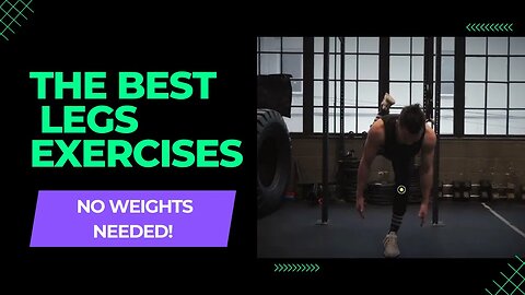 The Best Legs Exercises (No Weights)