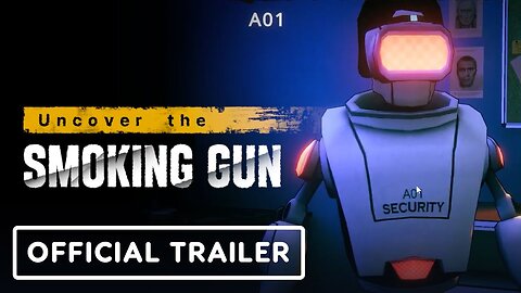 Uncover the Smoking Gun - Official Launch Trailer