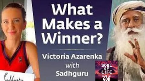 Acing Life and Tennis – Tennis Champion Victoria Azerenka with Sadhguru | Soul Of Life - Made By God
