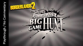 Borderlands 2: Sir Hammerlock's Big Game Hunt playthrough
