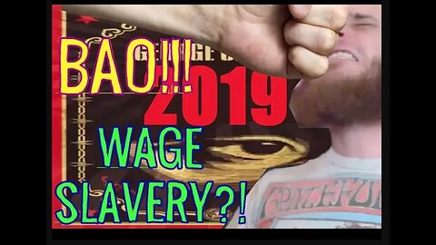 WAGE SLAVERY! (Reupload 2019)
