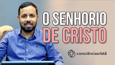 O SENHORIO DE CRISTO | Jamerson Lopes