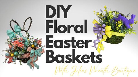 Easy Easter Crafts | DIY Easter Baskets | Floral Arranging | How to Make a Bow by Hand | Bow Making