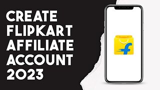 How To Create Flipkart Affiliate Account 2023