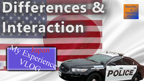 My Japan Experience Un-edited E2-Japan differences-Interaction with officers