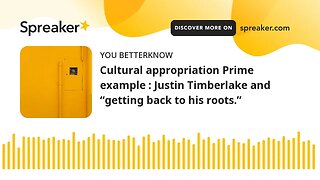Cultural appropriation Prime example : Justin Timberlake and “getting back to his roots.”