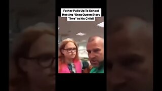 Dad Storms into School Having a Drag Queen Show