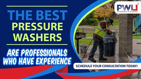 The Best Pressure Washers Are Professionals Who Have Experience