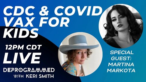 LIVE Kerfefe Break: CDC's Covid Vax for Kids with Keri Smith and Martina Markota!