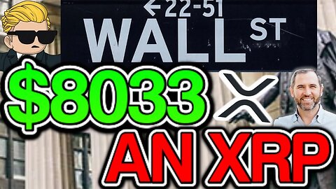 Wall Street states $8033 AN XRP as PRICE PREDICTION! 14.5 TRILLION DOLLARS IN TRANSACTIONS! - RIPPLE