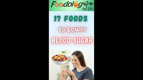 17 Foods to Lower Blood Sugar | Foodology by Dr.