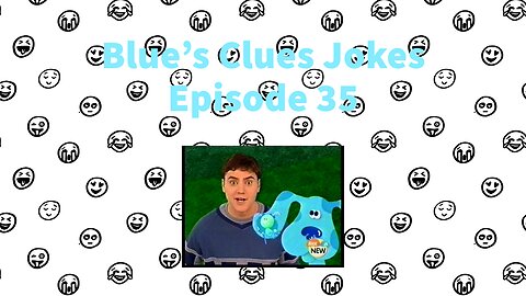 Blue's Clues Jokes - Episode 35 - The Legend of the Blue Puppy