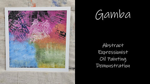 "Gamba" Abstract Expressionist Oil Painting Demonstration #forsale