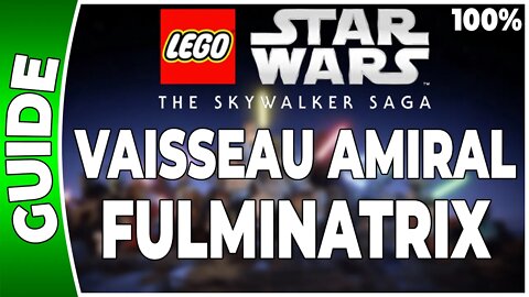 LEGO Star Wars : La Saga Skywalker - VAISSEAU AMIRAL - FULMINATRIX - 100% Briques, Datacarte
