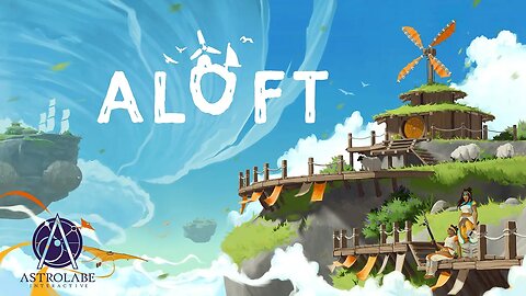 Aloft - Gameplay - Ep 2