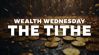 Wealth Wednesday: The Tithe