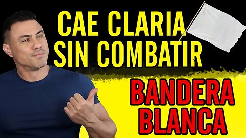 🤣Cae claria sin combatir. Bandera blanca🤣