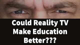 Reality TV and the Future of Education