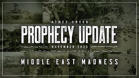 Prophecy Update | November 2023 | Middle East Madness - Brett Meador