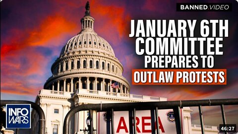 January 6th Committee Prepares To Completely Outlaw Protests And Prevent Patriots From Organizing.