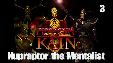 Legacy of Kain: Blood Omen- Nupraptor the Mentalist