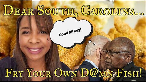 Dear South Carolina!... Fry Your Own D@mn Fish!