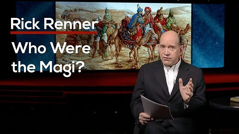 Who Were the Magi? — Rick Renner