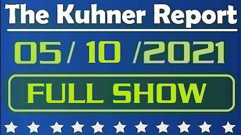 The Kuhner Report 05/10/2021 [FULL SHOW] Is Liz Cheny Finished? Also, update on COVID fascism