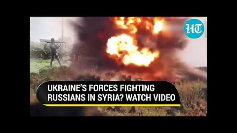 Ukraine’s Forces Fighting Russian Mercenaries In Syria? Explosive Video ‘Proof’ Emerges | Watch