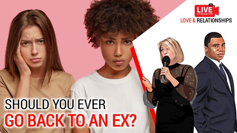 Should you ever go back to an ex?