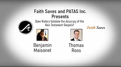 PATAS Atheism Debate: Does History Validate the New Testament Gospels? Thomas Ross/Benjamin Maisonet