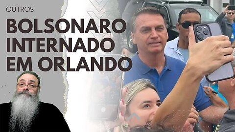 BOLSONARO internado em ORLANDO com DORES ABDOMINAIS