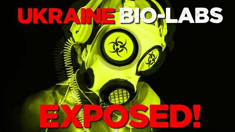 Ukraine Bio-Labs Exposed! -