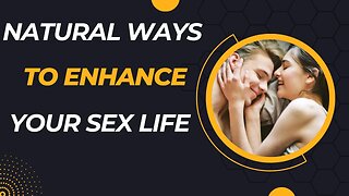 Natural Ways to Enhance Your Sex Life - #wellbeing