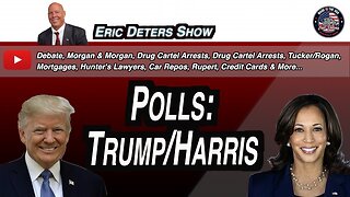 Polls: Trump/Harris | Eric Deters Show