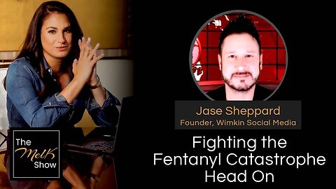 Mel K & Jase Sheppard | Fighting the Fentanyl Catastrophe Head On | 7-24-24