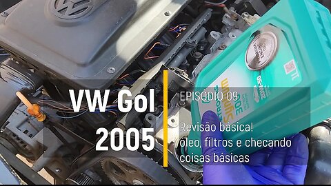 VW Gol 2005 do Leilão - Primeira revisão, óleo, filtros e vergonha no crédito - Episódio 09