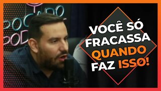 Você só fracassa quando faz isso | Cortes do Berger