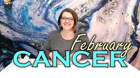 CANCER ♋ FEBRUARY 2024 - PSYCHIC TAROT READING PREDICTIONS