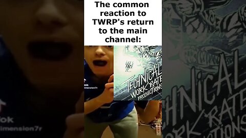 The common reaction to TWRP's return to the main channel