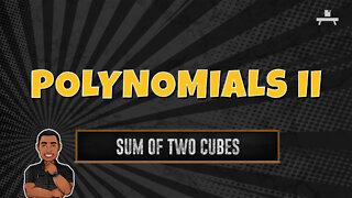 Polynomials | Factoring the Sum of Two Cubes