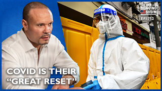 Ep. 1752 COVID Is Their “Great Reset” - The Dan Bongino Show