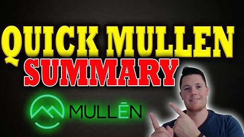 Quick Mullen Summary │ Things Are HEATING UP │ Mullen Investors Must Watch