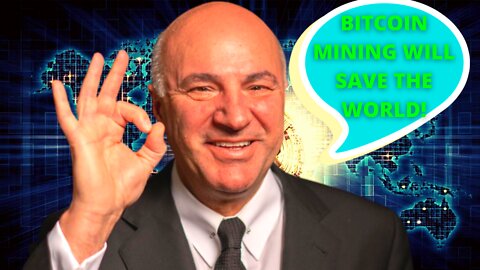 Kevin O'Leary of Shark Tank: Bitcoin Mining Will Save The World!