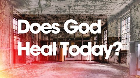 13. Does God Heal Today? Alpha Series (Discover Christianity)