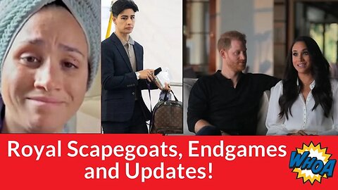 Royal Scapegoats, Endgames and Updates! #meghanmarkle #princeharry #meghanandharrydocuseries