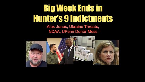 Big Week Ends in Hunter's 9 Indictments