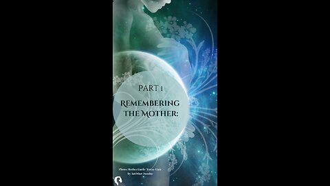 Part 1 of 5: Remembering the Mother