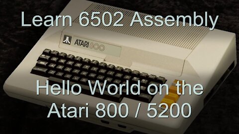 Hello World on the Atari 800 / 5200 - 6502 Assembly Lesson H4
